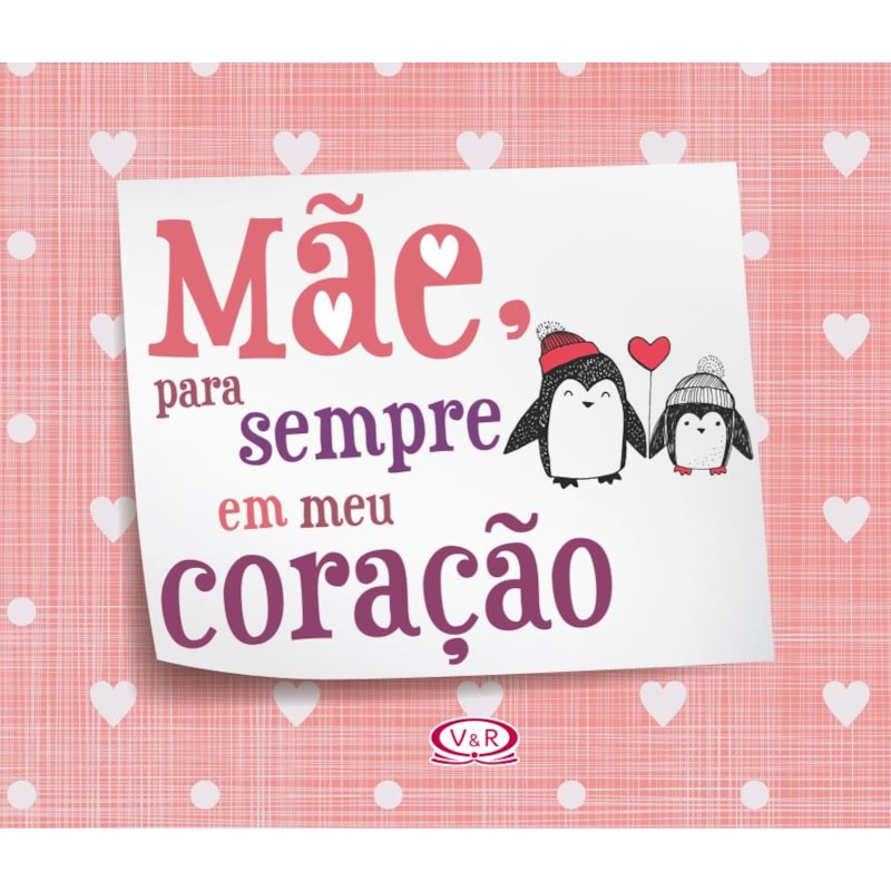 MÃE, PARA SEMPRE EM MEU CORAÇÃO