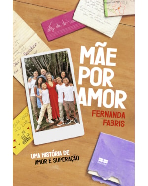 MÃE POR AMOR: UMA HISTÓRIA DE AMOR E SUPERAÇÃO