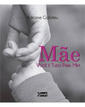 MÃE, VOCÊ É TUDO PARA MIM