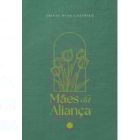 Mães da aliança 2026: Orando pelos filhos com base nas promessas de Deus