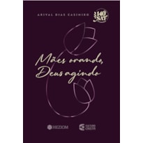 Mães orando, Deus agindo 2025 - Projeto Ana: Especial 140 anos SAF