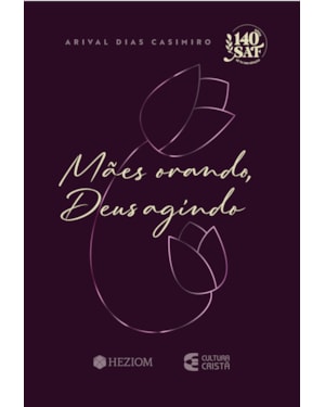 Mães orando, Deus agindo 2025 - Projeto Ana: Especial 140 anos SAF
