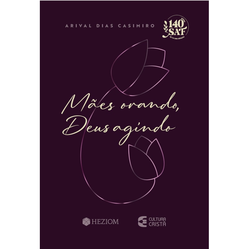 Mães orando, Deus agindo 2025 - Projeto Ana: Especial 140 anos SAF
