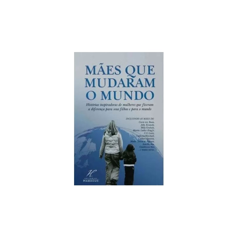 MÃES QUE MUDARAM O MUNDO