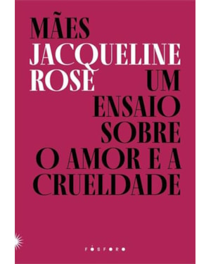 MÃES: UM ENSAIO SOBRE O AMOR E A CRUELDADE
