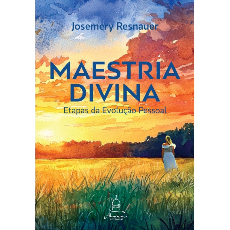 MAESTRIA DIVINA: ETAPAS DA EVOLUÇÃO PESSOAL