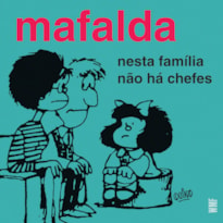 MAFALDA - NESTA FAMÍLIA NÃO HÁ CHEFES