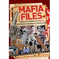 MAFIA FILES: TODOS OS HOMENS DA MÁFIA - HISTÓRIAS E SEGREDOS REVELADOS