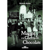 MAGGIE E A GUERRA DO CHOCOLATE