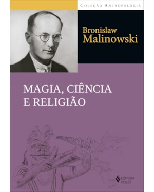 MAGIA, CIÊNCIA E RELIGIÃO E OUTROS ENSAIOS