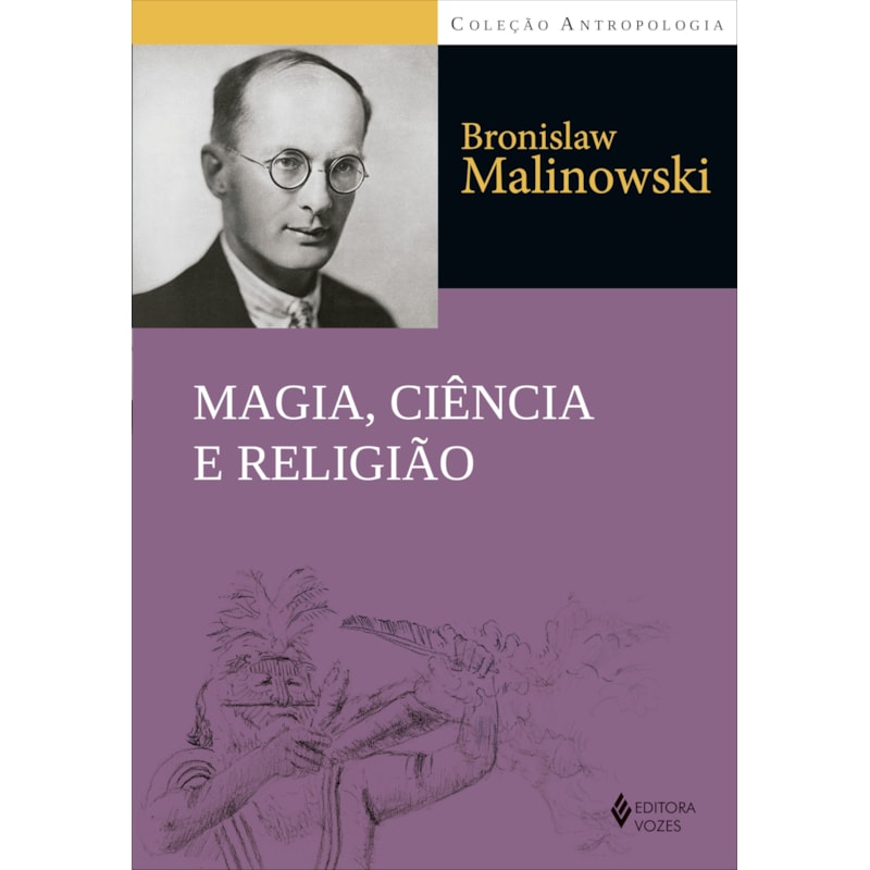 MAGIA, CIÊNCIA E RELIGIÃO E OUTROS ENSAIOS
