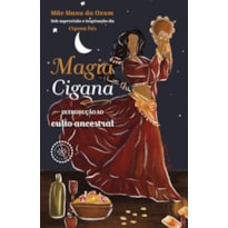 MAGIA CIGANA: INTRODUÇÃO AO CULTO ANCESTRAL