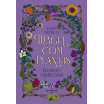 MAGIA COM PLANTAS: LIVRO PRÁTICO