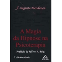 MAGIA DA HIPNOSE EM PSICOTERAPIA, A