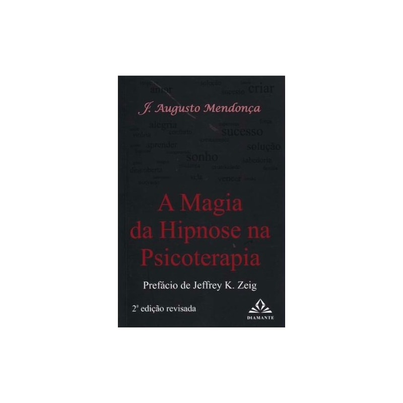 MAGIA DA HIPNOSE EM PSICOTERAPIA, A