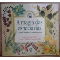 MAGIA DAS ESPECIARIAS, A - NAS ONDAS DA HISTORIA - 3