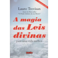 MAGIA DAS LEIS DIVINAS, A - PARA UMA VIDA MELHOR