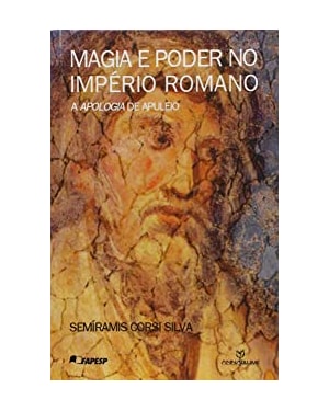 MAGIA E PODER NO IMPERIO ROMANO - A APOLOGIA DE APULEIO - 1
