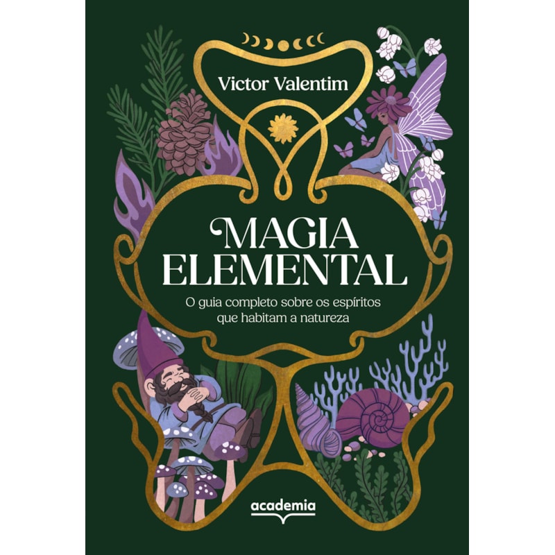 MAGIA ELEMENTAL: O GUIA COMPLETO SOBRE OS ESPÍRITOS QUE HABITAM A NATUREZA