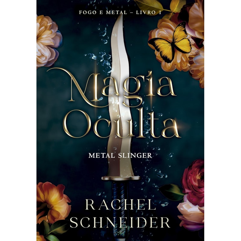 MAGIA OCULTA - METAL SLINGER (FOGO E METAL - LIVRO 1)