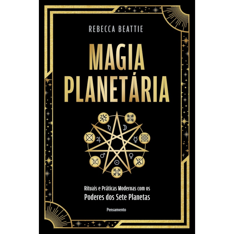 Magia planetária: Rituais e práticas modernas com os poderes dos sete planetas
