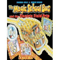 MAGIC SCHOOL BUS AND THE ELECTRIC FIELD TRIP, THE