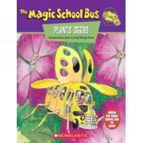 MAGIC SCHOOL BUS PLANTS SEEDS, THE - A BOOK ABOUT HOW LIVING THINGS GROW