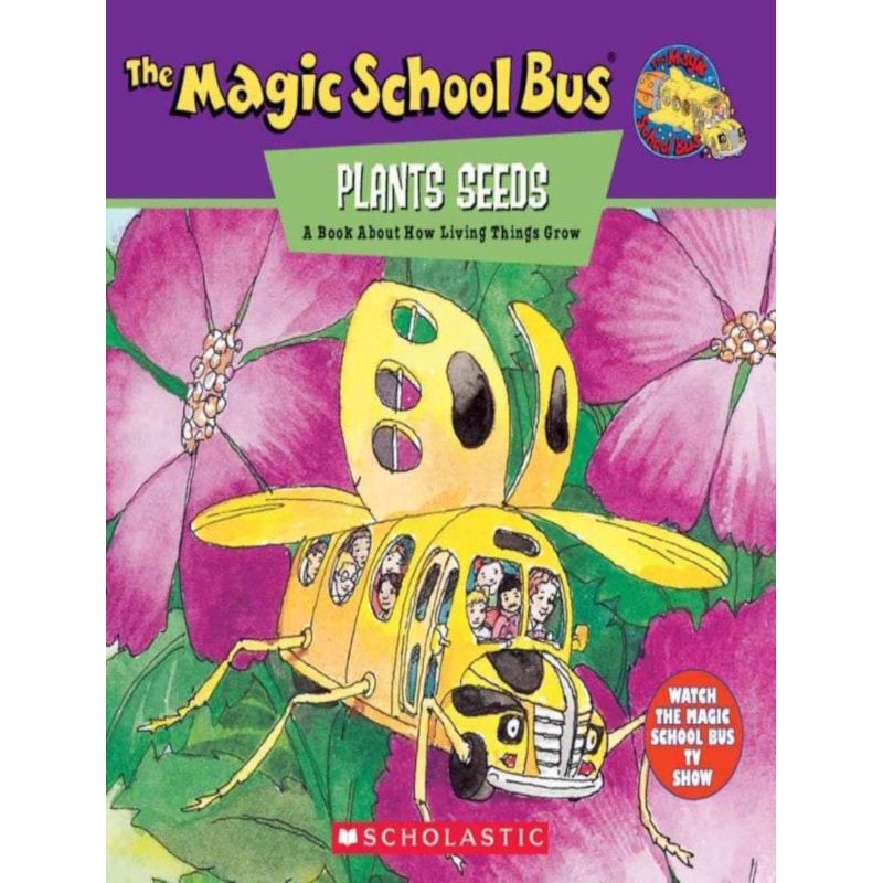 MAGIC SCHOOL BUS PLANTS SEEDS, THE - A BOOK ABOUT HOW LIVING THINGS GROW