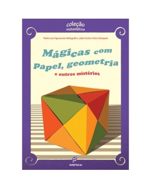 MÁGICAS COM PAPEL, GEOMETRIA E OUTROS MISTÉRIOS