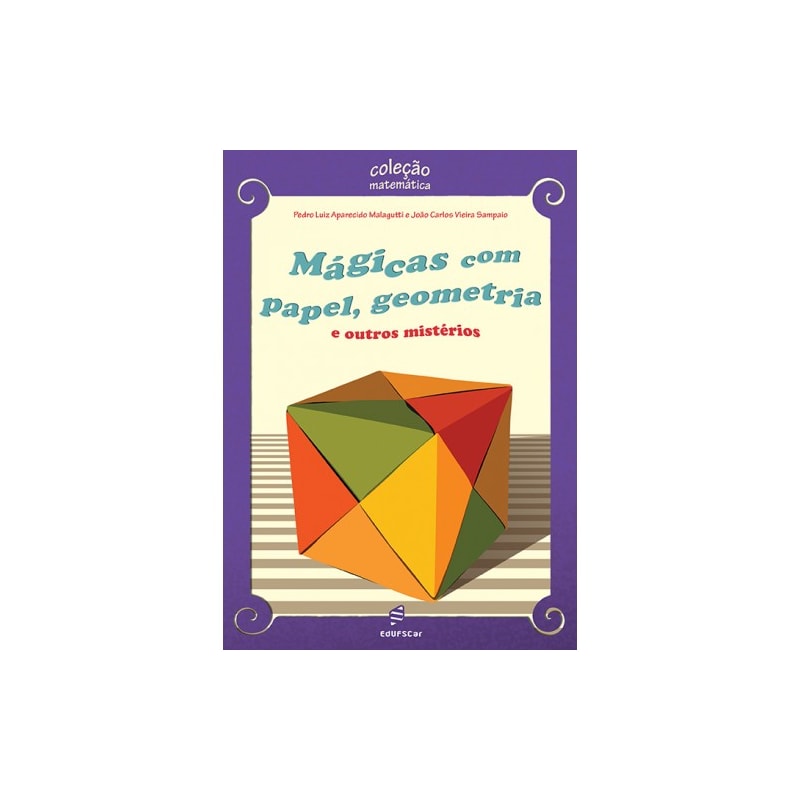 MÁGICAS COM PAPEL, GEOMETRIA E OUTROS MISTÉRIOS