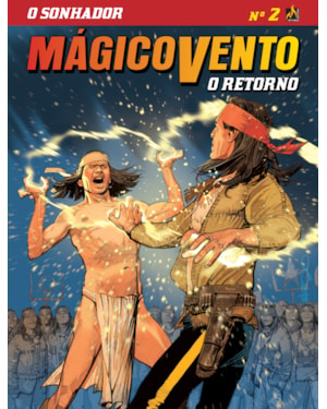 Mágico vento - o retorno - volume 2: o sonhador