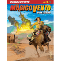 MÁGICO VENTO - O RETORNO - VOLUME 3 - O FOGO E O VENTO