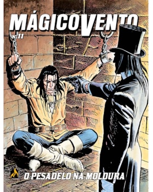 Mágico vento - volume 11: o pesadelo na moldura