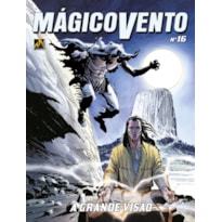 MÁGICO VENTO - VOLUME 16: A GRANDE VISÃO