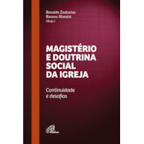 MAGISTÉRIO E DOUTRINA SOCIAL DA IGREJA: CONTINUIDADE E DESAFIOS