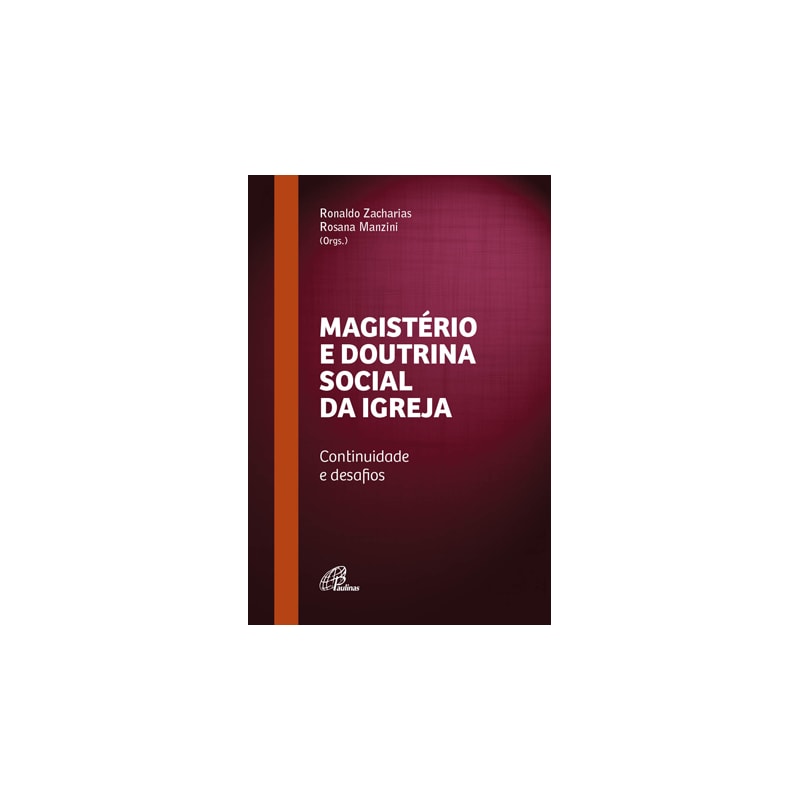 MAGISTÉRIO E DOUTRINA SOCIAL DA IGREJA: CONTINUIDADE E DESAFIOS