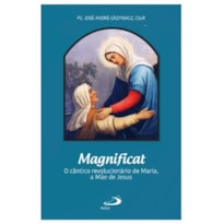 MAGNIFICAT - O CÂNTICO REVOLUCIONÁRIO DE MARIA, A MÃE DE JESUS