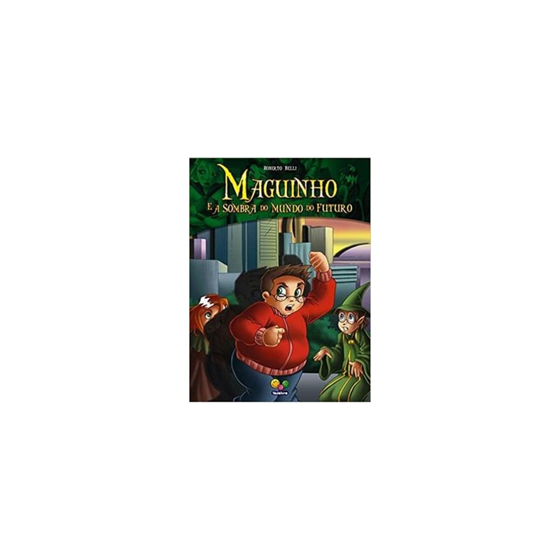 MAGUINHO E A SOMBRA DO MUNDO DO FUTURO - VOLUME 4 - COL. MAGUINHO - 1