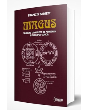 MAGUS: TRATADO COMPLETO DE ALQUIMIA E FILOSOFIA OCULTA