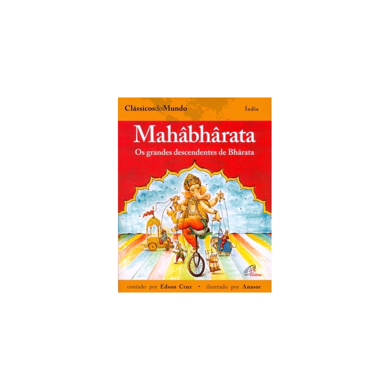 MAHÂBHÂRATA: OS GRANDES DESCENDENTES DE BHÂRATA