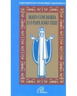 MAIO COM MARIA E O PAPA JOAO XXIII - 1ª