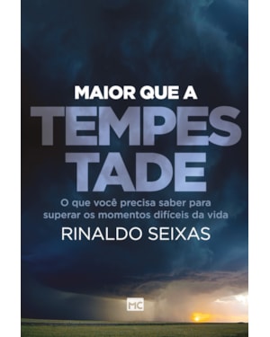 MAIOR QUE A TEMPESTADE: O QUE VOCÊ PRECISA SABER PARA SUPERAR OS MOMENTOS DIFÍCEIS DA VIDA