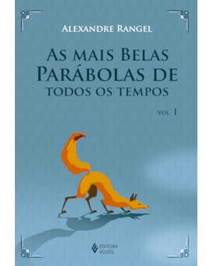 MAIS BELAS PARÁBOLAS DE TODOS OS TEMPOS VOL. I