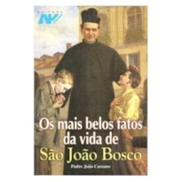 MAIS BELOS FATOS DA VIDA DE SAO JOAO BOSCO, OS