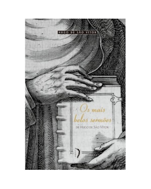 MAIS BELOS SERMÕES DE HUGO DE SÃO VÍTOR, OS