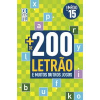 MAIS DE 200 LETRÃO E MUITOS OUTROS JOGOS - NÍVEL MÉDIO - LIVRO 15