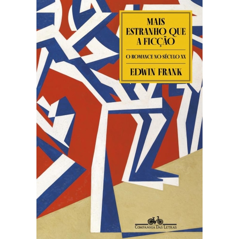 Mais estranho que a ficção: o romance no século xx