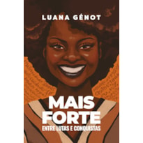 MAIS FORTE: ENTRE LUTAS E CONQUISTAS