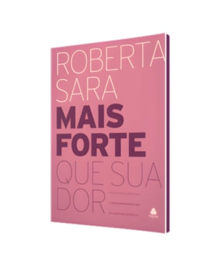 Mais forte que sua dor: Superando a rejeição e desenvolvendo uma autoestima saudável