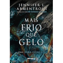 MAIS FRIO QUE GELO: VOLUME 2 DA SÉRIE DARK ELEMENTS